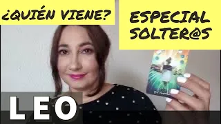 LEO  ¿QUIEN VIENE EN EL AMOR? (O quién tiene interés romántico en ti) TAROT AMOR PARA SOLTEROS