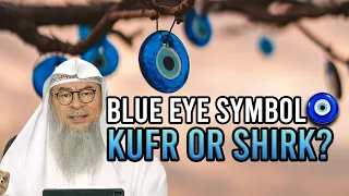 Is wearing the Blue Eye Symbol Kufr or Shirk