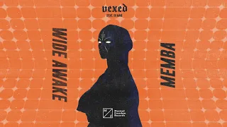 MEMBA & WiDE AWAKE - Vexed ft. Xo Man (Official Visualizer)