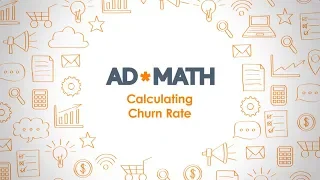 Customer Churn Rate: How to Calculate it and Why It Matters (#AdMath)