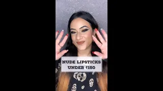 Nude lipsticks under ₹150/- | Affordable Lipsticks