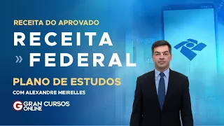 Concurso Receita Federal 2022: Plano de estudos pós-edital com Alexandre Meirelles!