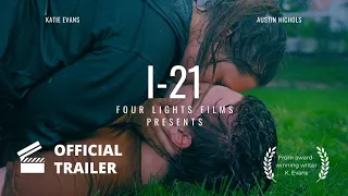 I-21 | OFFICIAL TRAILER (2024) | FOUR LIGHTS FILMS - A New Indie Drama