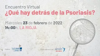 Encuentro Virtual: ¿Qué hay detrás de la Psoriasis? (La Rioja)