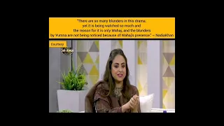 Nadia Khan talks about Wahaj Ali 's performance | And Yumna Zaidi' s bad acting in Tere Bin.