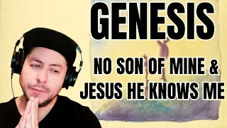 FIRST TIME HEARING Genesis- "No Son Of Mine" & "Jesus He Knows Me" (Reaction)