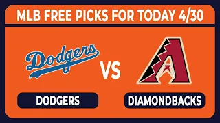 LA Dodgers vs  Arizona Diamondbacks 4/30/2024 FREE MLB Betting Tips, Picks and Predictions for Today