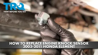 How to Replace Engine Knock Sensor 2003-2011 Honda Element