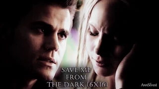 Stefan & Caroline || Save me from the dark [6x16]