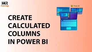 Create calculated columns in Power BI Desktop | Power BI Tutorial For Beginners - HKR Trainings