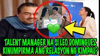 TALENT MANAGER NA SI LEO DOMINGUEZ KINUMPIRMA ANG RELASYON NG KIMPAU❓