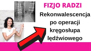 Co można, czego nie? Rehabilitacja i rekonwalescencja po operacji kręgosłupa lędźwiowego.