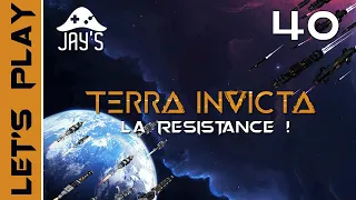 [FR] Terra Invicta - La Résistance face à l'invasion Xéno ! - Ép. 40