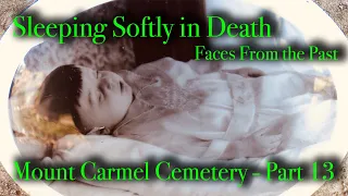 2 CHILDREN ASLEEP IN DEATH - Part 13. Mount Carmel Cemetery in Hillside, Illinois.