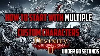 How to Start With Multiple Custom Characters Under 60 Seconds