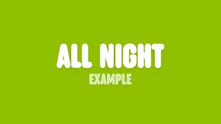 Example - All Night (Lyrics)