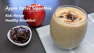 Apple Dates Smoothie | Kids Recipe | Healthy Breakfast Smoothie