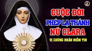 CUỘC ĐỜI PHÉP LẠ THÁNH CLARA TRINH NỮ - VỊ CHỨNG NHÂN NIỀM TIN | Saint Clare of Assisi