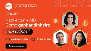 🔴 MB LIVE | Nath Arcuri + MB: Como GANHAR DINHEIRO com CRIPTO