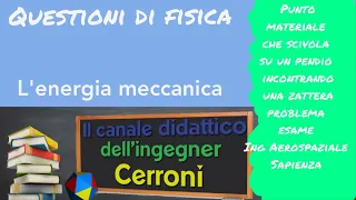 Energia meccanica . Punto che scende un pendio scabro problema ( 14 )