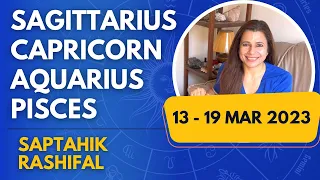 Sagittarius, Capricorn, Aquarius & Pisces | Saptahik Rashifal | 13-19 Mar 2023 | साप्ताहिक राशिफल