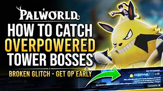 Palworld - How To Catch OP TOWER BOSSES GLITCH // How To Get OP Pals Early - Capture Tower Bosses