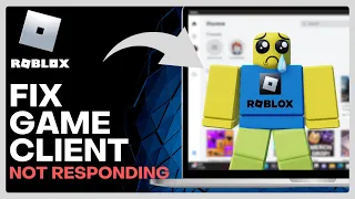 How To Fix ROBLOX Game Client Is NOT Responding (Problem Solved)