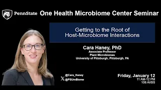 Getting to the Root of Host-Microbiome Interactions | Cara Haney, PhD, University of Pittsburg