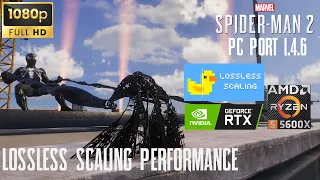 MARVEL SPIDER MAN 2 PC PORT v1.4.6 | LOSSLESS SCALING PERFORMANCE | RYZEN 5 5600X | RTX 3070 | 1080P