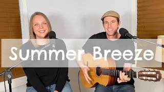 Summer Breeze (Seals and Crofts cover)