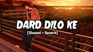 Dard Dilo Ke [Slowed + Reverb] - Mohammad Irfan | Neeti Mohan | Lot Lyrics | TextAudio