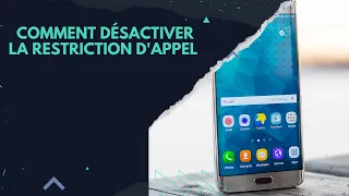 Comment désactiver la restriction d'appel