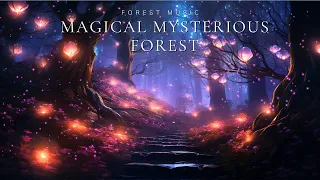 Magical Mysterious Forest | Forest Music & Nature Sounds | Music to sleep, study, read, relax