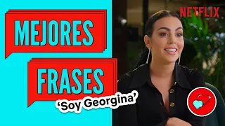 Las mejores frases de GEORGINA RODRÍGUEZ | Soy Georgina | Netflix España