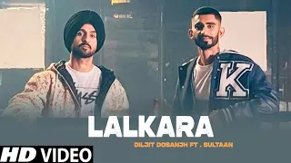 Lalkaare Diljit Dosanjh | Official Video |  Sultaan | GHOST | Raj Ranjodh | New Punjabi Song 2023