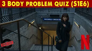 3 Body Problem Quiz - Netflix Series - S1E6 - [Can you guess all four questions?]