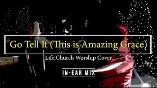 Go Tell it (This is Amazing Grace) Life Church Drum Cover