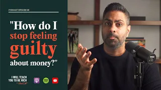 Ramit answers your questions: Feeling guilty about money