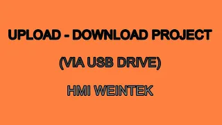 UPLOAD DOWNLOAD VIA USB HMI WEINTEK