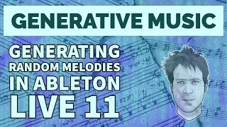 Generative Music: Creating Random Melodies in Ableton Live 11
