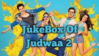 Judwaa 2 || All Songs || Varun Dhawan || Jacqueline Fernandez || Taapsee Pannu || JukeBox