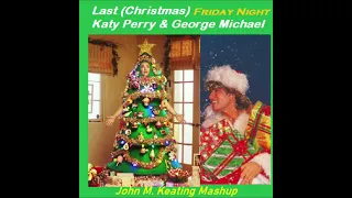 Last (Christmas) Friday Night T.G.I.F. - Katy Perry & George Michael Mashup