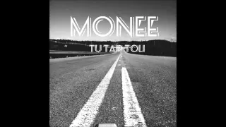 Monee - Tu taip toli