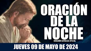 Oración de la Noche de hoy JUEVES 09 DE MAYO DE 2024| Oración Católica