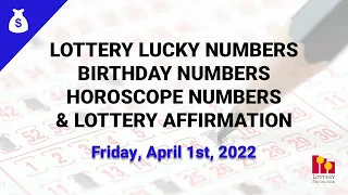 April 1st 2022 - Lottery Lucky Numbers, Birthday Numbers, Horoscope Numbers