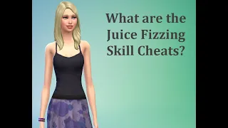 What are the Juice Fizzing Skill Cheats? - Sims 4 FAQ