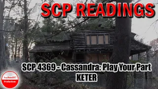 SCP 4369 - Cassandra: Play Your Part - KETER