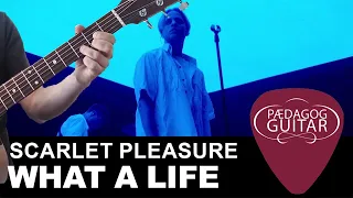 Learn "What A Life" by Scarlet Pleasure on guitar (from the movie Another Round)