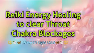🔱🕊🦋 Reiki Energy Healing to clear Throat Chakra Blockages. 🦋🕊🔱