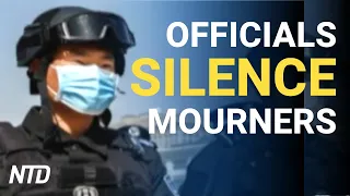 Chinese Officials Silence Wuhan Mourners | NTD